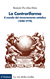 Copertina: La Controriforma-Il mondo del rinnovamento cattolico 1540-1770